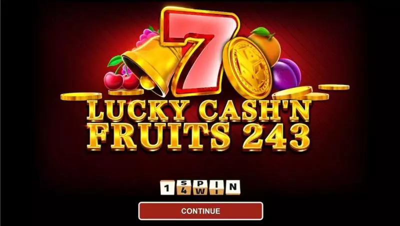 Introduction Screen - 1Spin4Win LUCKY CASH'N FRUITS 243 Slot